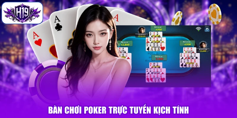 Bàn chơi poker trực tuyến kịch tính