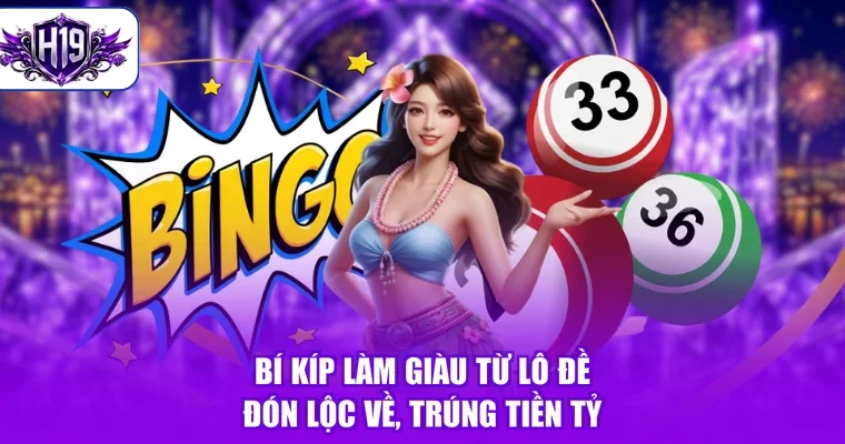 Bí Kíp Làm Giàu Từ Lô Đề - Đón Lộc Về, Trúng Tiền Tỷ
