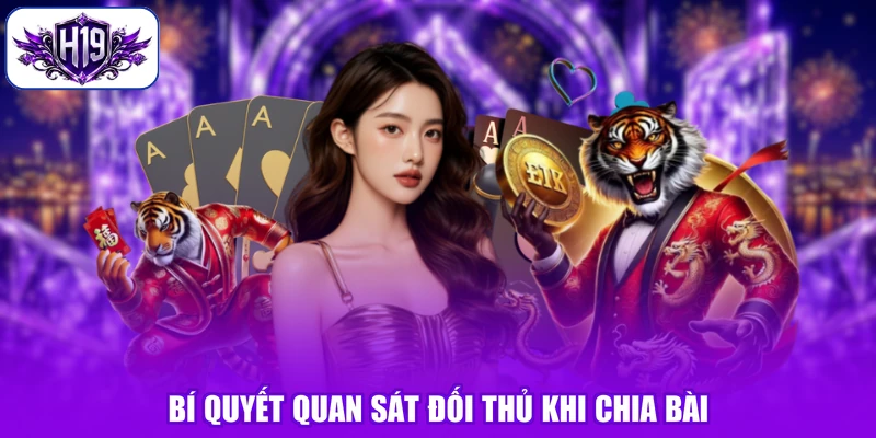 Bí quyết quan sát đối thủ khi chia bài