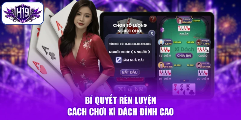 Bí quyết rèn luyện cách chơi xì dách đỉnh cao