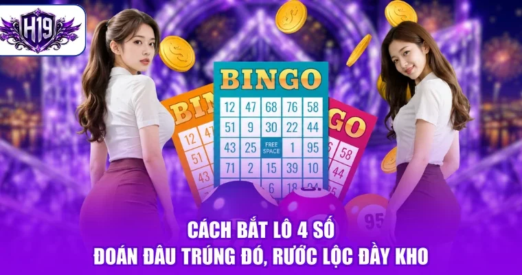 Cách Bắt Lô 4 Số - Đoán Đâu Trúng Đó, Rước Lộc Đầy Kho