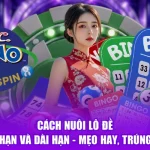 Cách Nuôi Lô Đề Ngắn Hạn Và Dài Hạn - Mẹo Hay, Trúng Ngay