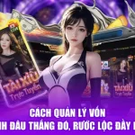 Cách Quản Lý Vốn - Đánh Đâu Thắng Đó, Rước Lộc Đầy Kho