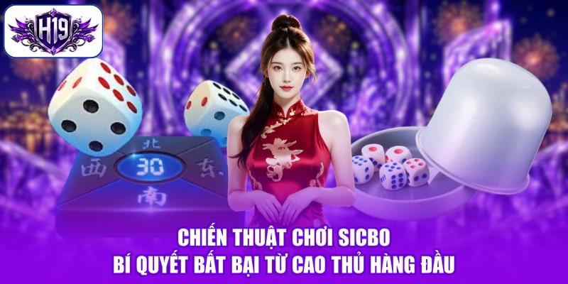 Chiến thuật chơi Sicbo bí quyết bất bại từ cao thủ hàng đầu