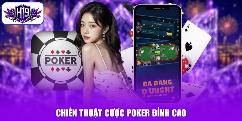 Chiến thuật cược poker đỉnh cao