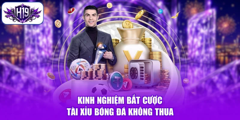 Kinh nghiệm bắt cược tài xỉu bóng đá không thua