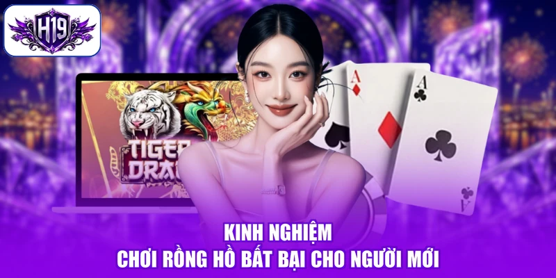 Kinh nghiệm chơi Rồng Hồ bất bại cho người mới