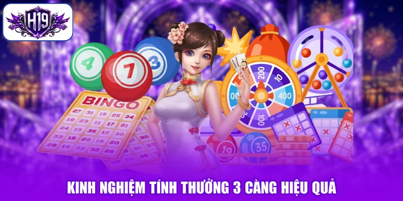 Kinh nghiệm tính thưởng 3 càng hiệu quả
