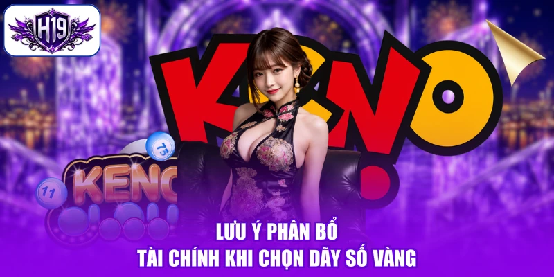 Lưu ý phân bổ tài chính khi chọn dãy số vàng