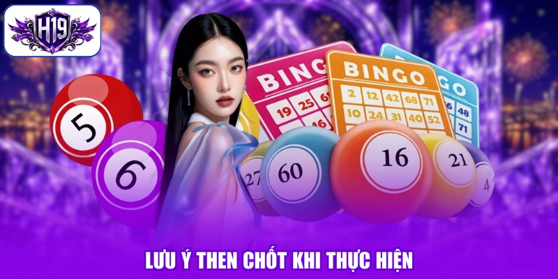 Lưu ý then chốt khi thực hiện
