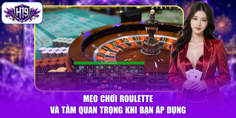 Mẹo chơi Roulette và tầm quan trọng khi bạn áp dụng
