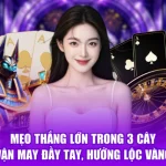 Mẹo Thắng Lớn Trong 3 Cây - Vận May Đầy Tay, Hưởng Lộc Vàng