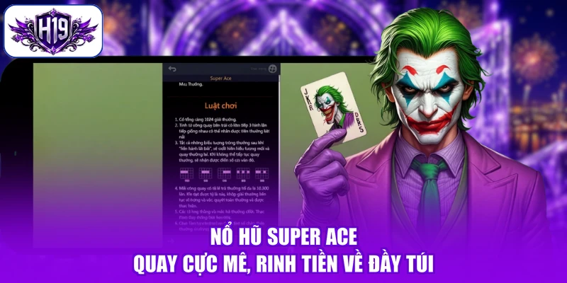 Nổ Hũ Super ACE - Quay Cực Mê, Rinh Tiền Về Đầy Túi