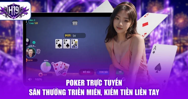 Poker Trực Tuyến - Săn Thưởng Triền Miên, Kiếm Tiền Liền Tay