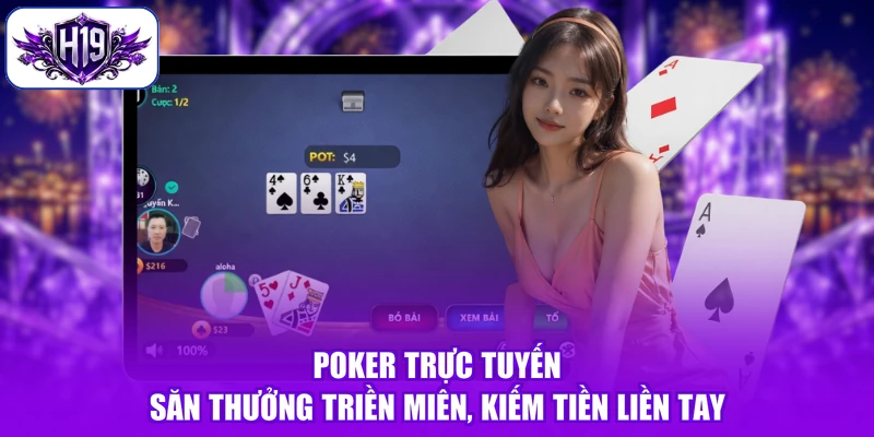 Poker Trực Tuyến - Săn Thưởng Triền Miên, Kiếm Tiền Liền Tay