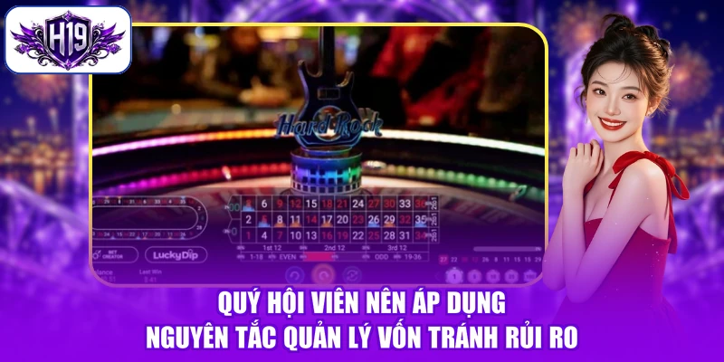 Quý hội viên nên áp dụng nguyên tắc quản lý vốn tránh rủi ro