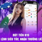 Rút Tiền H19 - Xử Lý Lệnh Siêu Tốc, Nhận Thưởng Liền Tay