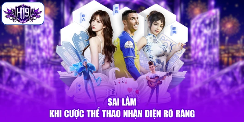 Sai lầm khi cược thể thao nhận diện rõ ràng