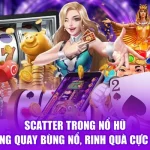 Scatter Trong Nổ Hũ - Vòng Quay Bùng Nổ, Rinh Quà Cực Đã