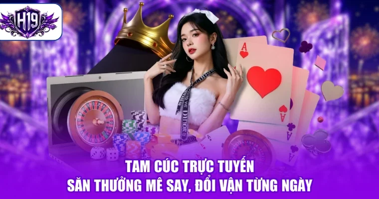 Tam Cúc Trực Tuyến - Săn Thưởng Mê Say, Đổi Vận Từng Ngày