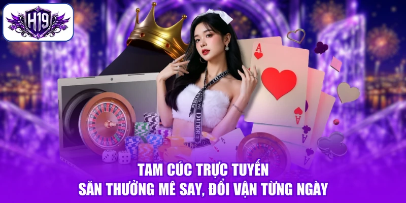 Tam Cúc Trực Tuyến - Săn Thưởng Mê Say, Đổi Vận Từng Ngày
