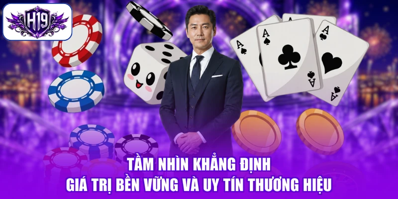 Tầm nhìn khẳng định giá trị bền vững và uy tín thương hiệu