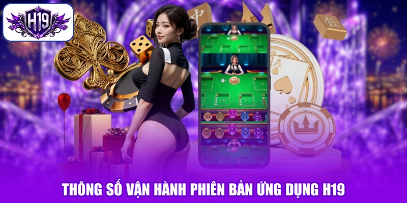 Thông số vận hành phiên bản ứng dụng H19