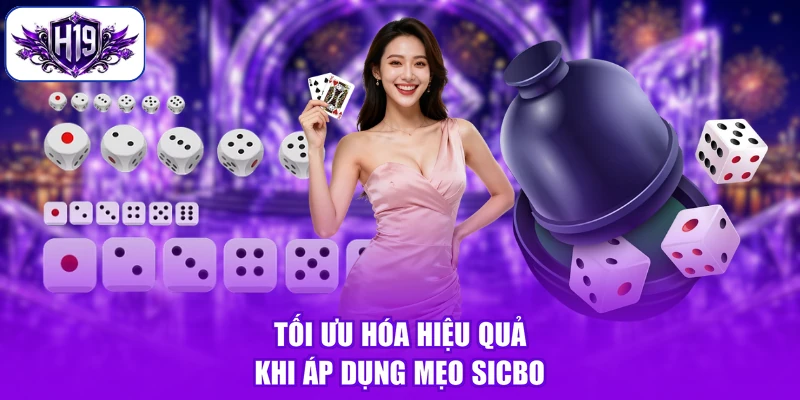 Tối ưu hóa hiệu quả khi áp dụng mẹo Sicbo
